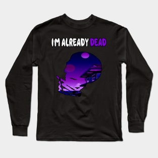 I'm Already Dead - Japanese Vaporwave Aesthetic Long Sleeve T-Shirt